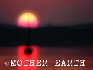 MOTHER EARTH 