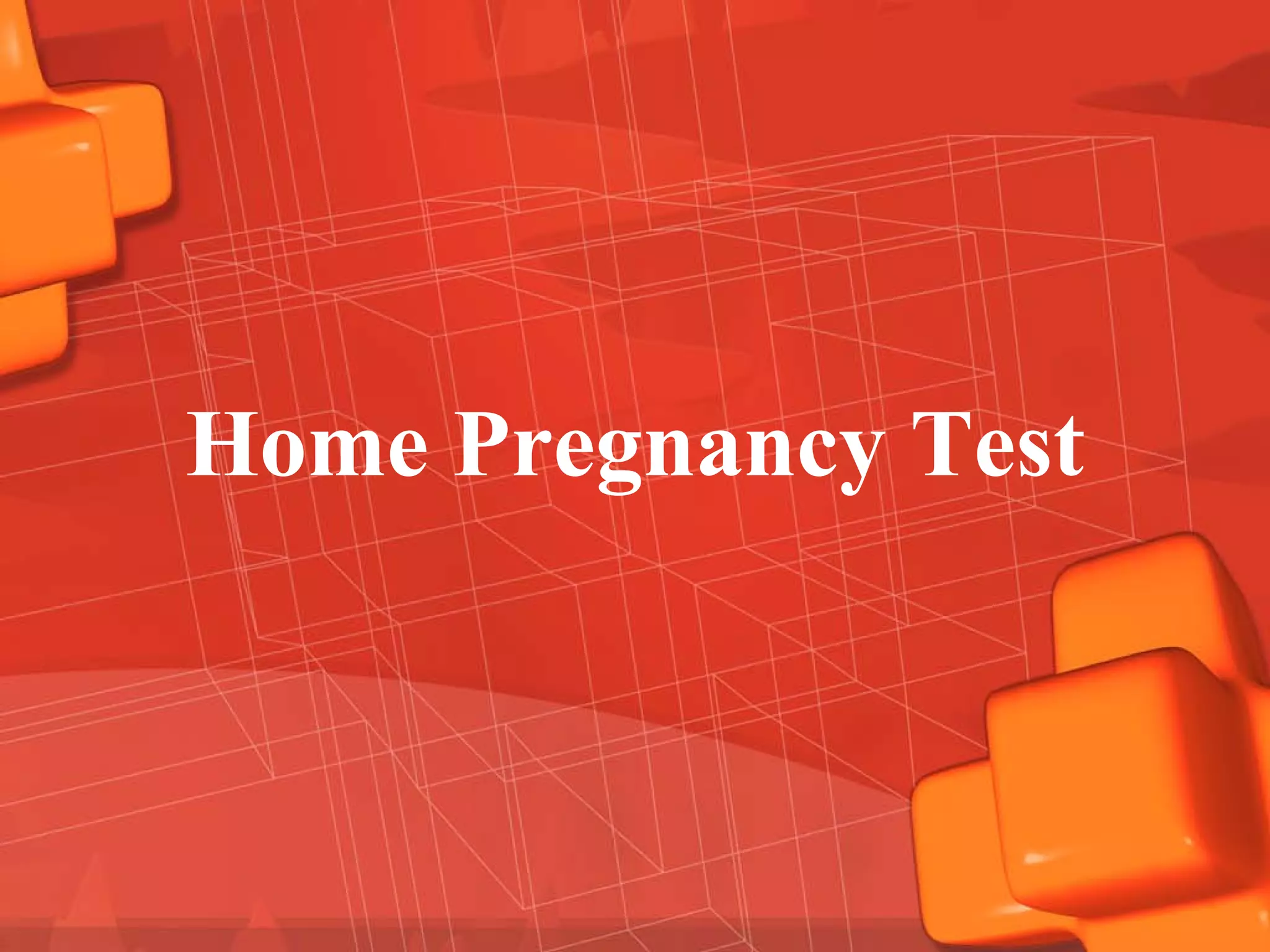 Home Pregnancy Test
 