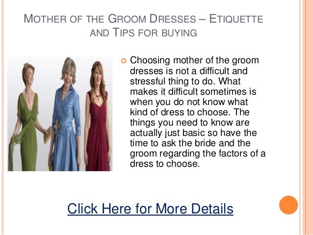 Mother of the groom dresses  etiquette  and