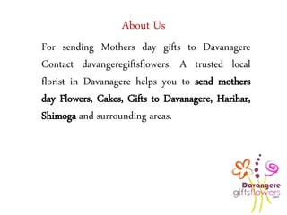 Mothers Day gifts to Davanagere, Mothers Day Flowers delivery in Davanagere Slide 2