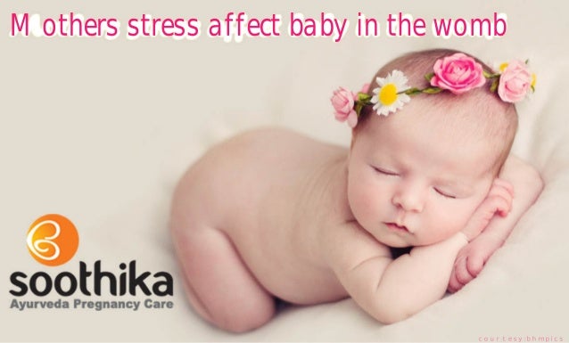 mothers-stress-affect-baby-in-the-wom-soothika-ayurvedic-pregnancy-care-pdf