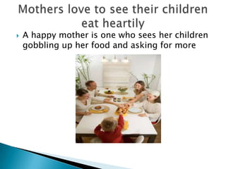 Mother’s job is eternalMothers see their job as holding the family together as a lifetime duty.