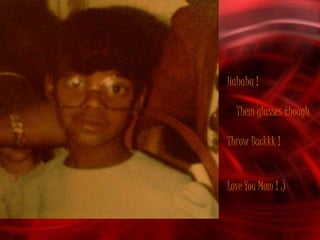 Hahaha !

  Them glasses though

Throw Backkk !


Love You Mom ! ;)
 
