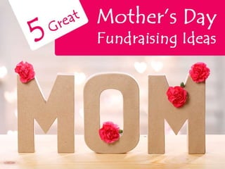 5 easy fundraising ideas for Mother’s Day