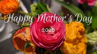Happy Mother’s Day
🎕2020 🎕
 