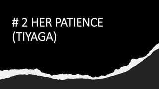 # 2 HER PATIENCE
(TIYAGA)
 