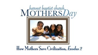 Mothers day exod 2 1 10 slides 051213