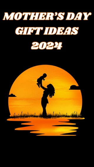 MOTHER’S DAY
GIFT IDEAS
2024
MOTHER’S DAY
GIFT IDEAS
2024
 