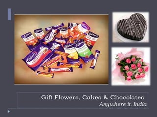 Gift Flowers, Cakes & Chocolates
Anywhere in India
 