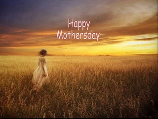 Happy Mothersday. 
