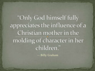 -- Billy Graham
 