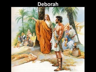 Deborah
 