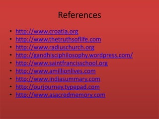 References<br />http://www.croatia.org<br />http://www.thetruthsoflife.com<br />http://www.radiuschurch.org<br />http://ga...