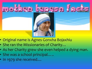 Original name is Agnes Gonxha Bojaxhiu