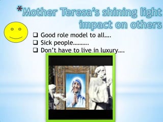 In 1979 she received....How is Mother Teresa the same as me yet different?She made a charity called….