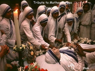 Tribute to Mother Teresa
       1910-1947




                         Click
 
