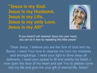 If you haven’t yet received Jesus into your heart, you can do it now by repeating this little prayer: “ Dear Jesus, I beli...