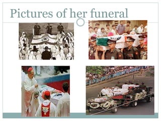 Pictures of her funeral
 