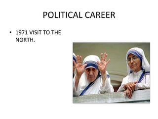 POLITICAL CAREER
• 1971 VISIT TO THE
NORTH.
 