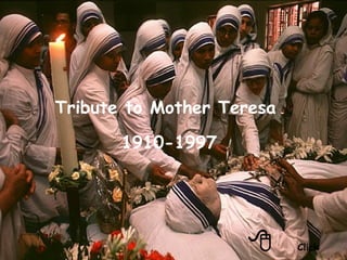  Click Tribute to Mother Teresa  1910-1997 