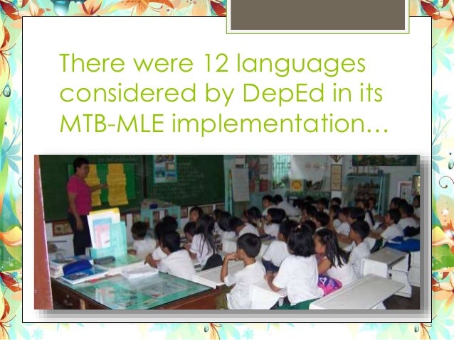mtb mle in philippine education Kids to learn reading & writing in mother tongue starting june and as subject matter as part of the department's thrust to implement the mother tongue-based multi-lingual education (mtb-mle) translators association of the philippines, save the children foundation, and the summer. mtb mle in philippine education Kids to learn reading & writing in mother tongue starting june and as subject matter as part of the department's thrust to implement the mother tongue-based multi-lingual education (mtb-mle) translators association of the philippines, save the children foundation, and the summer.
