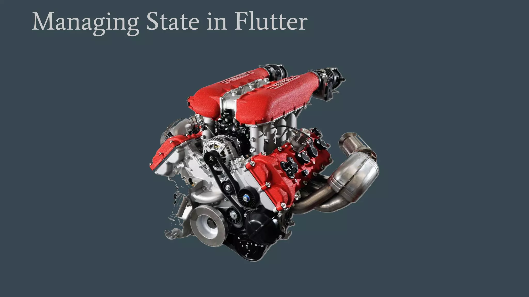 Managing State in Flutter
 