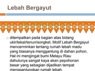 Lebah Bergayut



ditempatkan pada bagian atas bidang
ukir/tekat/tenun/songket. Motif Lebah Bergayut
mencerminkan tentang...