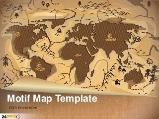 Motif Map Template
With World Map

 