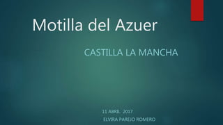 Motilla del Azuer
CASTILLA LA MANCHA
11 ABRIL 2017
ELVIRA PAREJO ROMERO
 