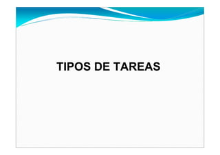 TIPOS DE TAREAS
 
