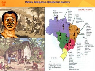 Motins, Sedições e Resistência escrava 