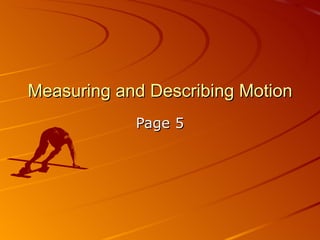 Measuring and Describing Motion Page 5 