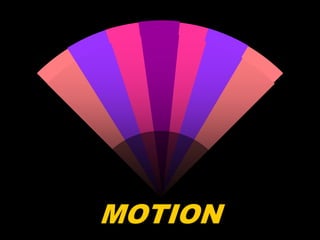 MOTION