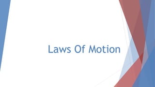 Laws Of Motion
 