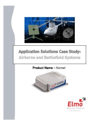 Application Solutions Case Study:
Airborne and Battlefield Systems
Product Name - Hornet
 
