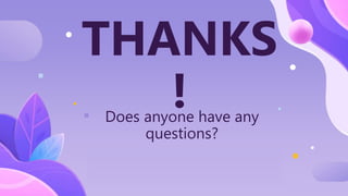 CREDITS: This presentation template was created by Slidesgo,
including icons by Flaticon, infographics & images by Freepik
THANKS
!
Does anyone have any
questions?
Please keep this slide for attribution
 