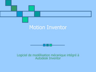 Motion Inventor Logiciel de modélisation mécanique intégré à Autodesk Inventor 