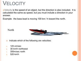 Motion speed- and velocity