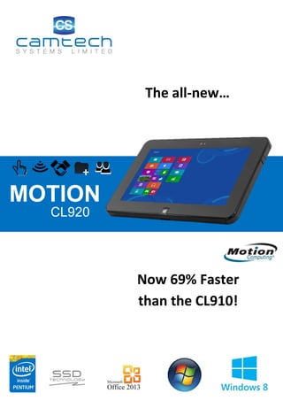 MOTION 
CL920 
Now 69% Faster 
than the CL910! 
The all-new… 
 