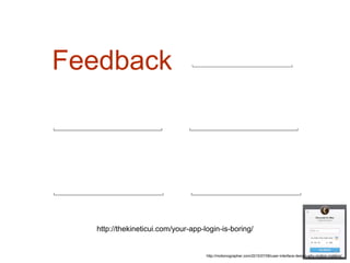 http://thekineticui.com/your-app-login-is-boring/
Feedback
http://motionographer.com/2015/07/06/user-interface-design-why-motion-matters/
 