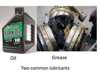 GreaseOilTwo common lubricants
