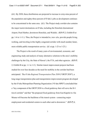 Case 1:11-cv-00307-AWT Document 37-1         Filed 09/09/11 Page 11 of 43     PageID #: 203
  !

  *Id.+!!,-!./$/0!12343!5641768916:;4!<73!=7:>3?135!1:!6;?73<43!1:!46@1-%;6;3!=37?3;1!:A!

  123!=:=9B<16:;!<;5!36C21-%12733!=37?3;1!:A!DE<29F4!>:84!<4!53G3B:=H3;1!?:;16;934!

  1:!83!?:;?3;17<135!6;!123!4<H3!<73<)!!*Id.+!!I23!J7:>3?1!4195-!?:7765:7!<B4:!?:;1<6;4!

  123!H<>:7!1:97641!53416;<16:;4!:;!DE<290!6;?B956;C!123!K:;:B9B9!L;137;<16:;<B!

  M67=:710!J3<7B!K<78:70!5:N;1:N;!K:;:B9B90!<;5!O<6P6P6)!!*QRS!T!.U!V@26861!,!<1!

  ==) &%(!1:!&%&&)+!!I2940!123!J7:>3?1!64!6;13;535!1:0!inter alia, =7:G653!=3:=B3!B6G6;C0!

  N:7P6;C0!<;5!17<G3B6;C!6;!1264!26C2B-!?:;C34135!?:7765:7!N612!H9?2!;335350!A<41370!

  H:73!73B6<8B3!=98B6?!17<;4=:71<16:;!437G6?3)!!*Id.!<1!==)!&%.&!1:!&%.$)+!

          I23!J7:>3?1!64!123!7349B1!:A!H<;-!-3<74!:A!3;G67:;H3;1<B0!3?:;:H6?0!<;5!

  3;C6;3376;C!4195-!<;5!<;<B-464!:A!H<;-!<B137;<16G3!4:B916:;4!1:!123!<73<F4!H:86B61-!

  ?2<BB3;C34!8-!123!W61-0!123!X1<13!:A!K<N<6E60!123!YIM0!<;5!:1237!<C3;?634)!!*QRS!T!

  .U!V@26861!,!<1!==)!&%&!1:!&%Z)+!!X6H6B<7!17<;461!6H=7:G3H3;1!=7:>3?14!2<5!833;!

  4195635!A:7!:G37!A:97!53?<534!<4!123!;335!A:7!H:86B61-!6;!123!?:7765:7!2<5!833;!

  <;16?6=<135)!!I23!O‘ahu Regional Transportation Plan 2030!*[DQIJ!./$/+0!<!

  B:;C!7<;C3!17<;4=:71<16:;!=B<;!<;5!17<;4=:71<16:;!6H=7:G3H3;1!=7:C7<H!53G3B:=35!

  8-!123!DE<29!]317:=:B61<;!JB<;;6;C!D7C<;6^<16:;!*[DE<29!]JD+!?:;?B9535!12<1!

  <![P3-!?:H=:;3;1!:A!123!DQIJ!./$/!64!<!A6@35!C9653N<-!12<1!N6BB!437G3!123!K%&!

  17<G3B!?:7765:7!<;5!12<1![123!=7:=:435!A6@35!C9653N<-!A7:H!V<41!_<=:B36!1:!MB<!

  ]:<;<!N6BB!83?:H3!123!8<?P8:;3!:A!123!17<;461!4-413H!%!?:;;3?16;C!H<>:7!

  3H=B:-H3;1!<;5!734653;16<B!?3;1374!1:!3<?2!:1237!<;5!1:!5:N;1:N;)!!*QRS!T!"U!



  "#"$%$#&"%'$#()&!                              $!
 