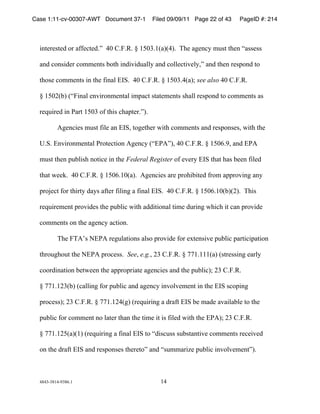 Case 1:11-cv-00307-AWT Document 37-1           Filed 09/09/11 Page 22 of 43   PageID #: 214
  !

  *+,-.-/,-0!1.!233-4,-0)5!!"6!7)8)9)!:!&;6$)&<2=<"=)!!>?-!2@-+4A!BC/,!,?-+!D2//-//!

  2+0!41+/*0-.!41BB-+,/!E1,?!*+0*F*0C2GGA!2+0!41GG-4,*F-GAH5!2+0!,?-+!.-/I1+0!,1!

  ,?1/-!41BB-+,/!*+!,?-!3*+2G!JKL)!!"6!7)8)9)!:!&;6$)"<2=M!see also!"6!7)8)9)!

  :!&;6N<E=!<D8*+2G!-+F*.1+B-+,2G!*BI24,!/,2,-B-+,/!/?2GG!.-/I1+0!,1!41BB-+,/!2/!

  .-OC*.-0!*+!P2.,!&;6$!13!,?*/!4?2I,-.)5=)!

          Q@-+4*-/!BC/,!3*G-!2+!JKLH!,1@-,?-.!R*,?!41BB-+,/!2+0!.-/I1+/-/H!R*,?!,?-!

  S)L)!J+F*.1+B-+,2G!P.1,-4,*1+!Q@-+4A!<DJPQ5=H!"6!7)8)9)!:!&;6()'H!2+0!JPQ!

  BC/,!,?-+!ICEG*/?!+1,*4-!*+!,?-!Federal Register 13!-F-.A!JKL!,?2,!?2/!E--+!3*G-0!

  ,?2,!R--T)!!"6!7)8)9)!:!&;6()&6<2=)!!Q@-+4*-/!2.-!I.1?*E*,-0!3.1B!2II.1F*+@!2+A!

  I.1U-4,!31.!,?*.,A!02A/!23,-.!3*G*+@!2!3*+2G!JKL)!!"6!7)8)9)!:!&;6()&6<E=<N=)!!>?*/!

  .-OC*.-B-+,!I.1F*0-/!,?-!ICEG*4!R*,?!200*,*1+2G!,*B-!0C.*+@!R?*4?!*,!42+!I.1F*0-!

  41BB-+,/!1+!,?-!2@-+4A!24,*1+)!

          >?-!8>QV/!WJPQ!.-@CG2,*1+/!2G/1!I.1F*0-!31.!-X,-+/*F-!ICEG*4!I2.,*4*I2,*1+!

  ,?.1C@?1C,!,?-!WJPQ!I.14-//)!!SeeH!e.g.H!N$!7)8)9)!:!YY&)&&&<2=!</,.-//*+@!-2.GA!

  411.0*+2,*1+!E-,R--+!,?-!2II.1I.*2,-!2@-+4*-/!2+0!,?-!ICEG*4=M!N$!7)8)9)!

  :!YY&)&N$<E=!<42GG*+@!31.!ICEG*4!2+0!2@-+4A!*+F1GF-B-+,!*+!,?-!JKL!/41I*+@!

  I.14-//=M!N$!7)8)9)!:!YY&)&N"<@=!<.-OC*.*+@!2!0.23,!JKL!E-!B20-!2F2*G2EG-!,1!,?-!

  ICEG*4!31.!41BB-+,!+1!G2,-.!,?2+!,?-!,*B-!*,!*/!3*G-0!R*,?!,?-!JPQ=M!N$!7)8)9)!

  :!YY&)&N;<2=<&=!<.-OC*.*+@!2!3*+2G!JKL!,1!D0*/4C//!/CE/,2+,*F-!41BB-+,/!.-4-*F-0!

  1+!,?-!0.23,!JKL!2+0!.-/I1+/-/!,?-.-,15!2+0!D/CBB2.*Z-!ICEG*4!*+F1GF-B-+,5=)!!!



  "#"$%$#&"%'$#()&!                              &"!
 