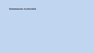 Instantaneous Acceleration
 