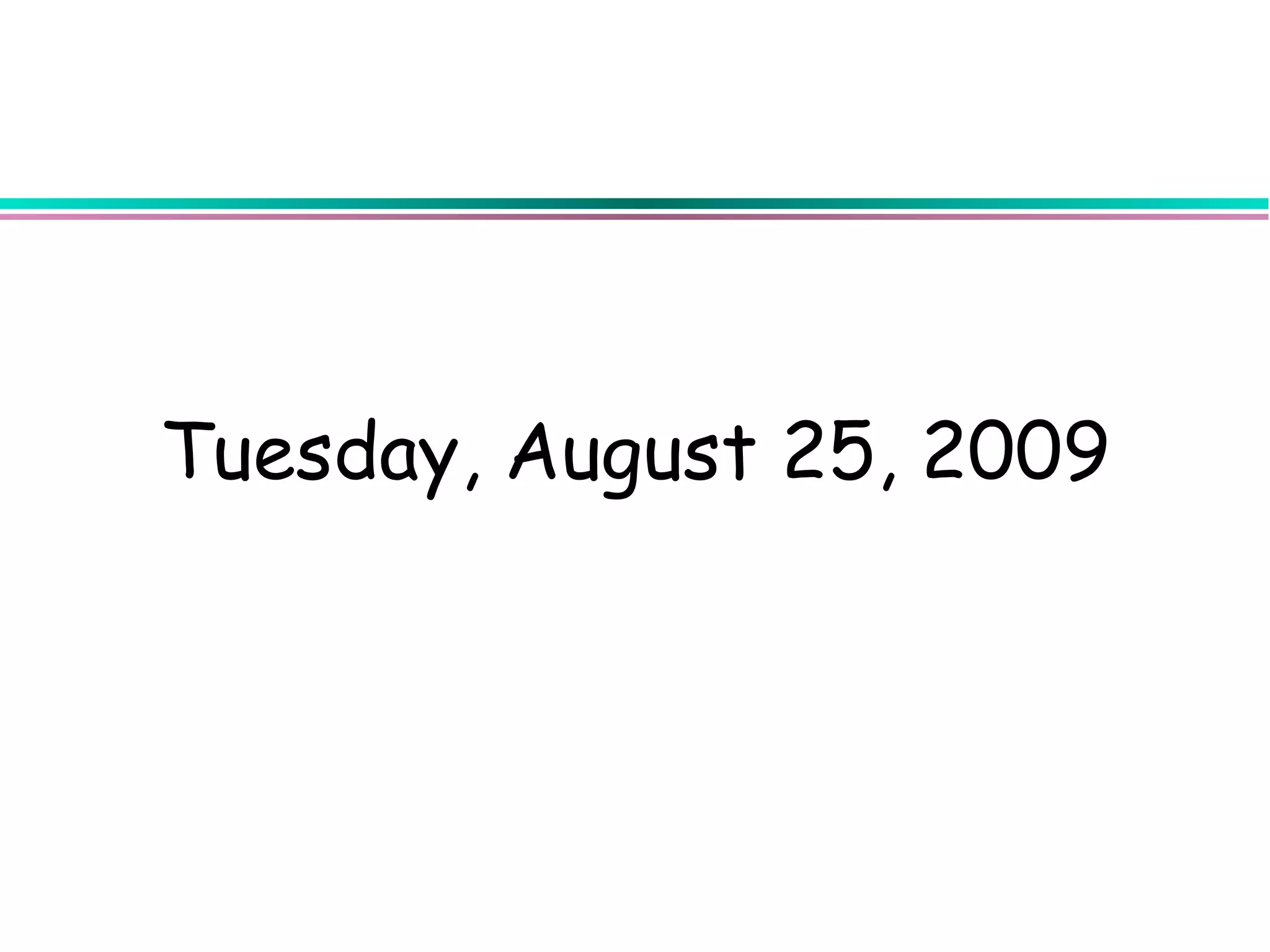 Tuesday, August 25, 2009
 