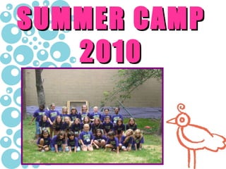 SUMMER CAMP 2010 