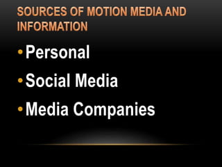 •Personal
•Social Media
•Media Companies
 