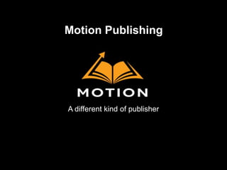 Motion Publishing

A different kind of publisher

 