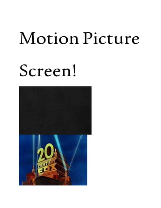 MotionPicture
Screen!
 