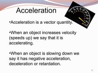 Motion Motion in physics is the change in an object’s position over ...